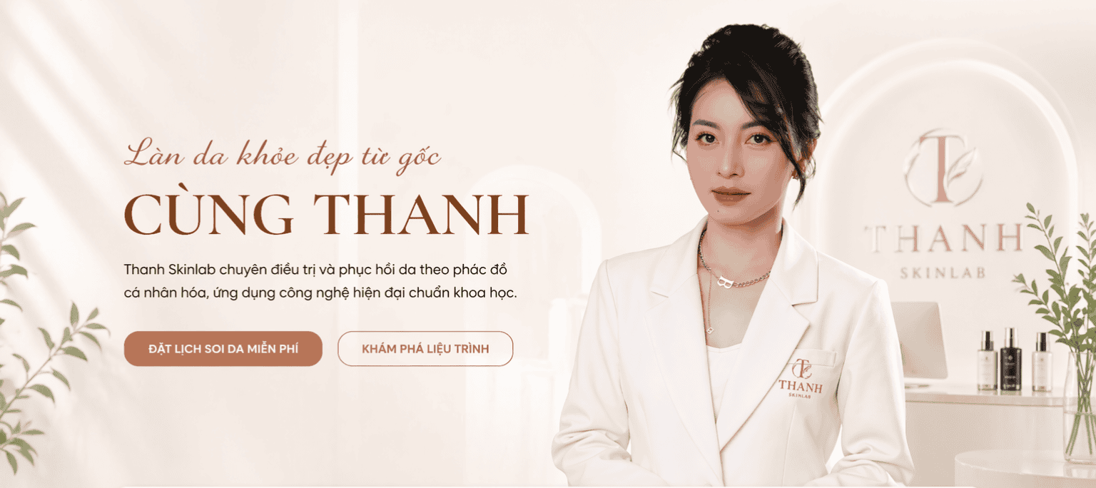 Chăm sóc da cùng Thanh Skinlab